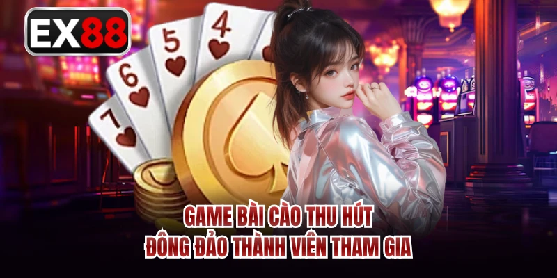 Game bài cào thu hút đông đảo thành viên tham gia