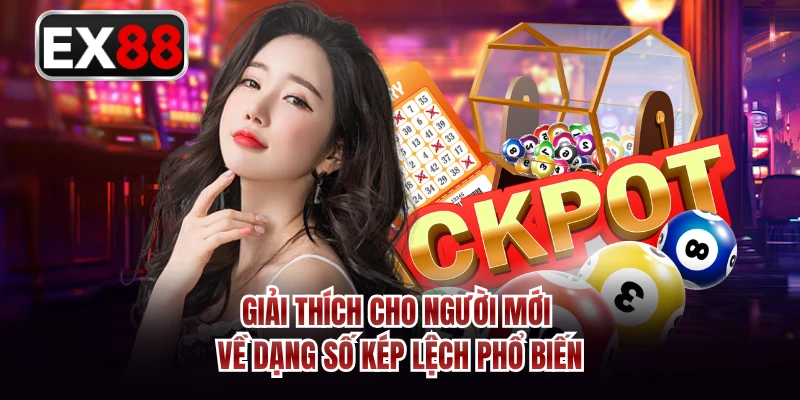 Giải thích cho người mới về dạng số kép lệch phổ biến