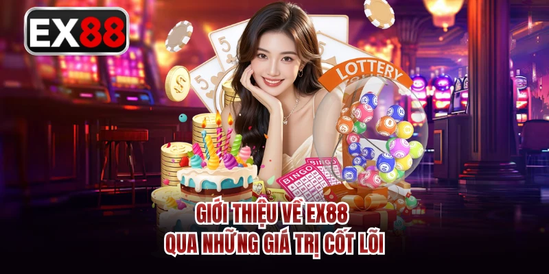 Giới thiệu về EX88 qua những giá trị cốt lõi 