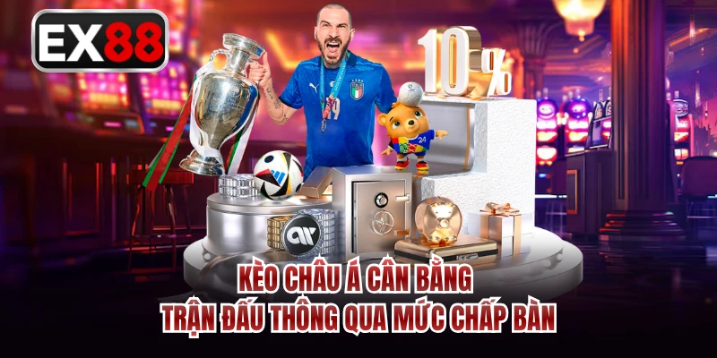 Kèo châu Á cân bằng trận đấu thông qua mức chấp bàn