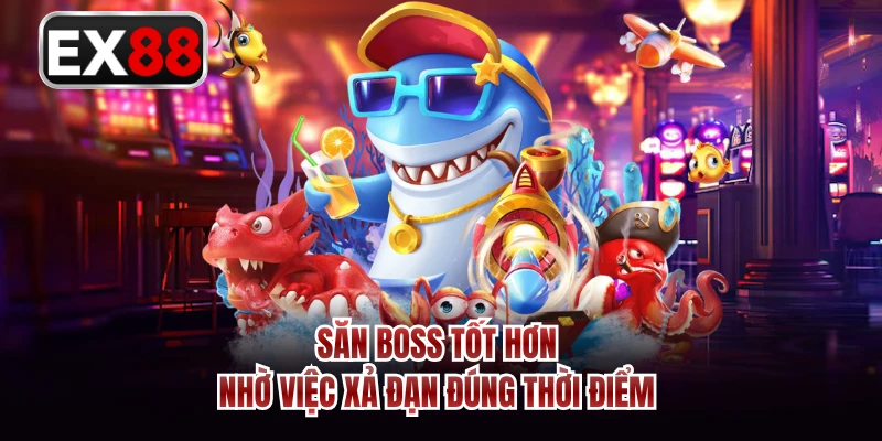 Săn boss tốt hơn nhờ việc xả đạn đúng thời điểm